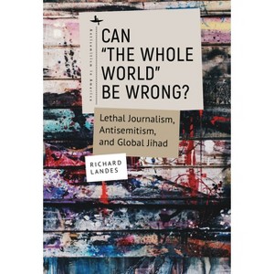 Can The Whole World Be Wrong? - (Antisemitism in America) by  Richard Landes (Paperback) - 1 of 1