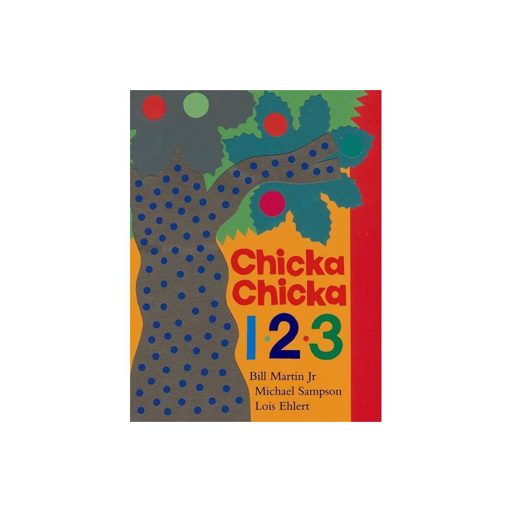 Chicka Chicka 1, 2, 3 - (Chicka Chicka Book) by Bill Martin & Michael Sampson (Hardcover)
