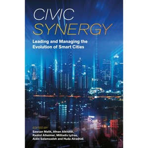 Civic Synergy - by  Sawsan Malik & Afnan Alkhaldi & Rashed Alhaimer & Miltiadis Lytras & Aidin Salamzadeh & Huda Alrashidi (Hardcover) - 1 of 1