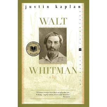Walt Whitman - by  Justin Kaplan (Paperback)