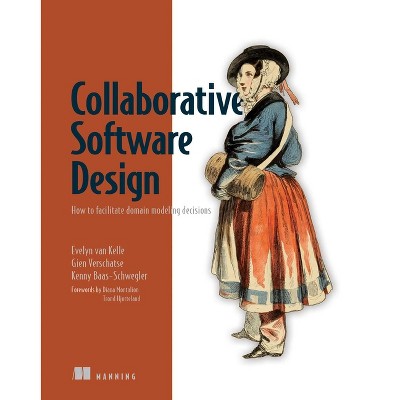 Collaborative Software Design - by  Evelyn Kelle & Gien Verschatse & Kenny Baas-Schwegler (Hardcover)