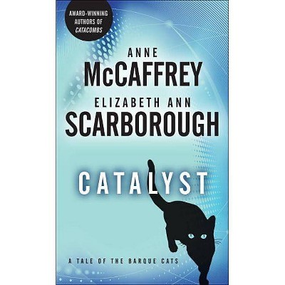 Catalyst - (Tale of Barque Cats) by  Anne McCaffrey & Elizabeth Ann Scarborough (Paperback)