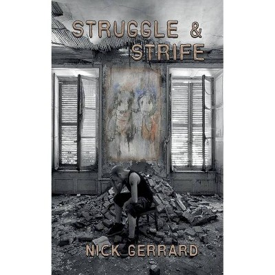 Struggle and Strife - by  Nick Gerrard (Paperback)