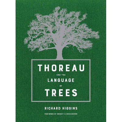 Thoreau and the Language of Trees - by  Richard Higgins (Hardcover)