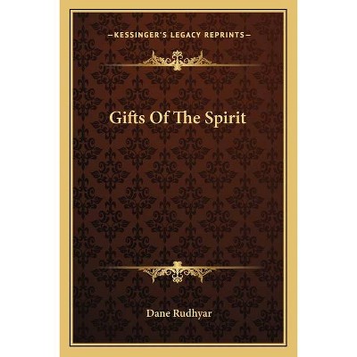 Gifts of the Spirit - by  Dane Rudhyar (Paperback)