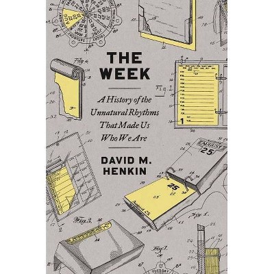 The Week - by  David M Henkin (Hardcover)