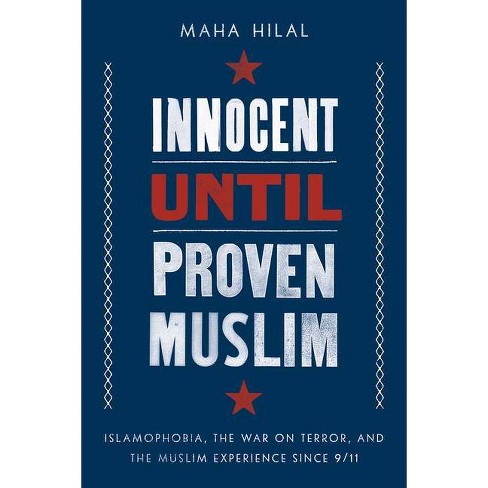 Innocent Until Proven Muslim - by  Maha Hilal (Hardcover) - image 1 of 1