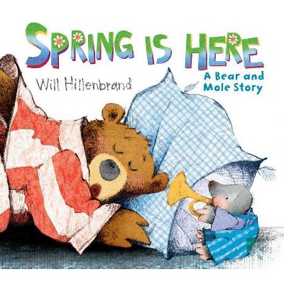 Spring Is Here - (Bear and Mole) by  Will Hillenbrand (Paperback)