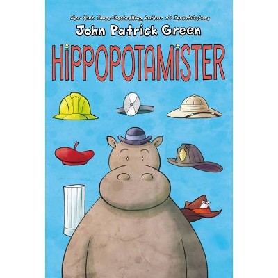 Hippopotamister - by  John Patrick Green (Hardcover)