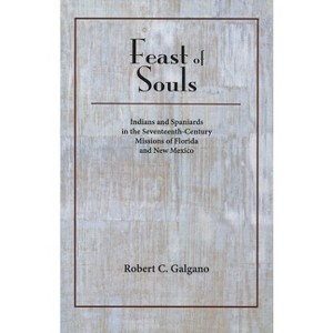 Feast of Souls - by  Robert C Galgano (Paperback) - 1 of 1