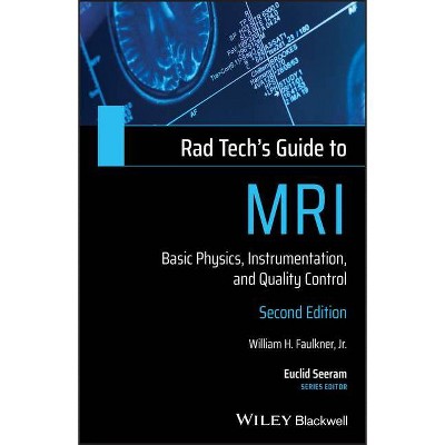 Rad Tech's Guide to MRI - (Rad Tech's Guides') 2nd Edition by  William H Faulkner (Paperback)