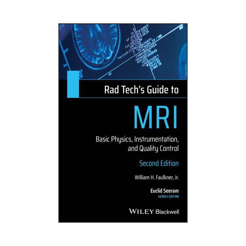 Rad Tech's Guide to MRI - (Rad Tech's Guides') 2nd Edition by  William H Faulkner (Paperback), 1 of 2
