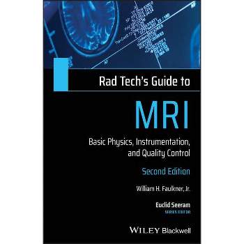 Rad Tech's Guide to MRI - (Rad Tech's Guides') 2nd Edition by  William H Faulkner (Paperback)