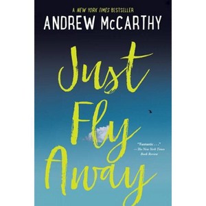 Just Fly Away - by  Andrew McCarthy (Paperback) - 1 of 1