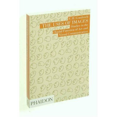 The Uses of Images - by  Leonie Gombrich (Paperback)