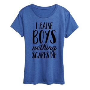 Women's - Instant Message - I Raise Boys Nothing Scares Me Short Sleeve Graphic T-Shirt - 1 of 4