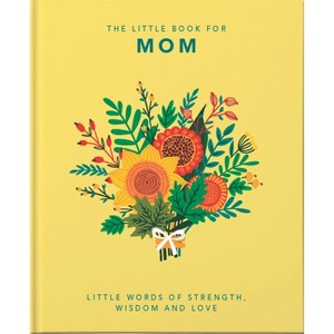 The Little Book of Mom - (Little Books of Humor & Gift) by  Hippo! Orange (Hardcover) - 1 of 1