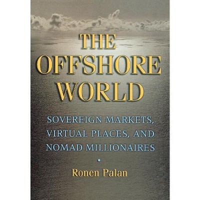 The Offshore World - by  Ronen Palan (Hardcover)