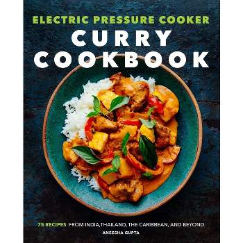 Electric Pressure Cooker Curry Cookbook - by  Aneesha Gupta (Paperback)