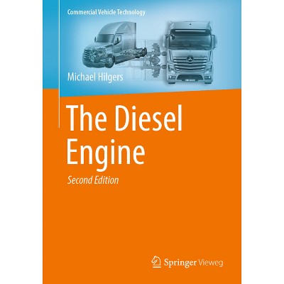 The Diesel Engine - (Commercial Vehicle Technology) 2nd Edition by  Michael Hilgers (Paperback)