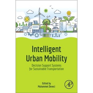 Intelligent Urban Mobility - by  Muhammet Deveci (Paperback) - 1 of 1