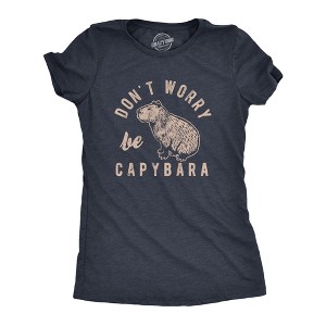 Womens Dont Worry Be Capybara T Shirt Funny Sarcastic Parody Lyrics Tee For Ladies - Crazy Dog Women's T Shirt - 1 of 4