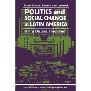 Politics and Social Change in Latin America - 4th Edition by  Howard Wiarda (Hardcover) - 1 of 1