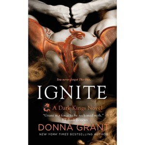 Ignite - (Dark Kings) by  Donna Grant (Paperback) - 1 of 1