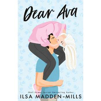 Dear Ava - by  Ilsa Madden-Mills (Paperback)