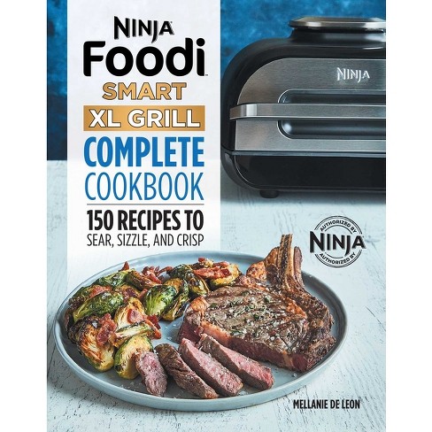 Ninja Foodi Smart Xl Grill Complete Cookbook - (ninja Cookbooks) By  Mellanie De Leon (paperback) : Target