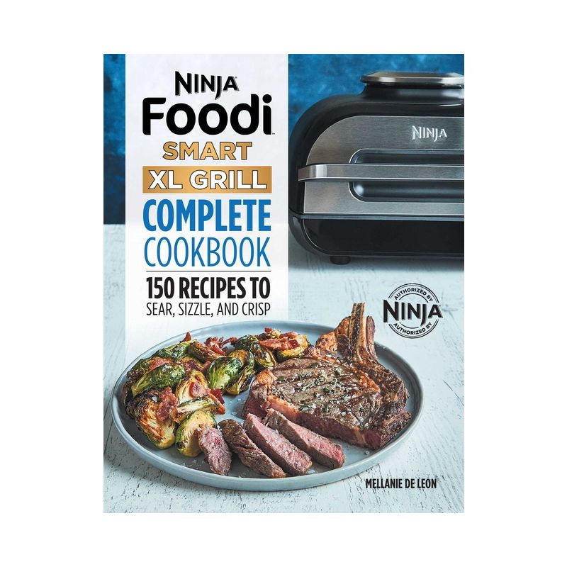 Ninja Foodi Smart XL Grill Complete Cookbook - (Ninja Cookbooks) by  Mellanie de Leon (Paperback), 1 of 2