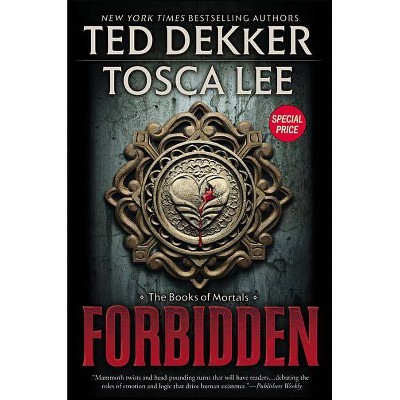 Forbidden - (Books of Mortals) by  Ted Dekker & Tosca Lee (Paperback)