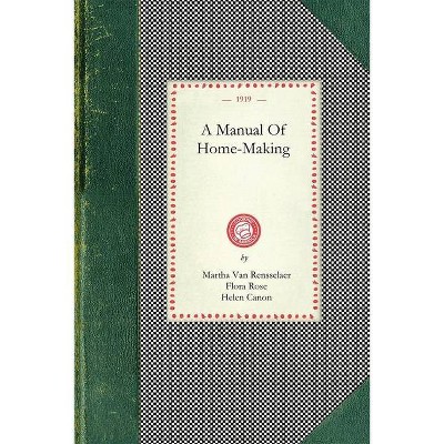 Manual of Home-Making - (Cooking in America) (Paperback)