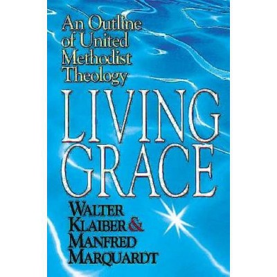 Living Grace - by  Manfred Marquardt & Walter Klaiber (Paperback)