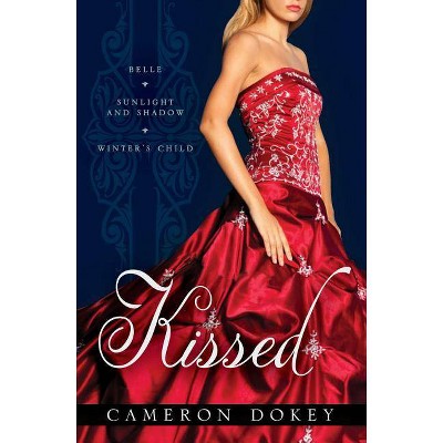 Kissed - (Once Upon a Time) by  Cameron Dokey (Paperback)