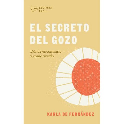 El Secreto del Gozo - (Lectura Fácil) by  Karla Fernandez (Paperback)