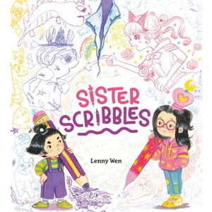 Sister Scribbles - by  Lenny Wen (Hardcover) - 1 of 1