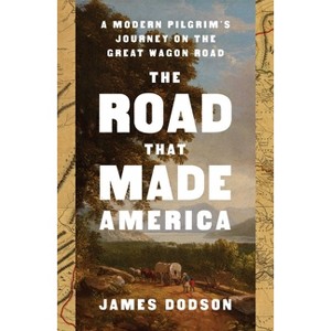 The Road That Made America - by  James Dodson (Hardcover) - 1 of 1