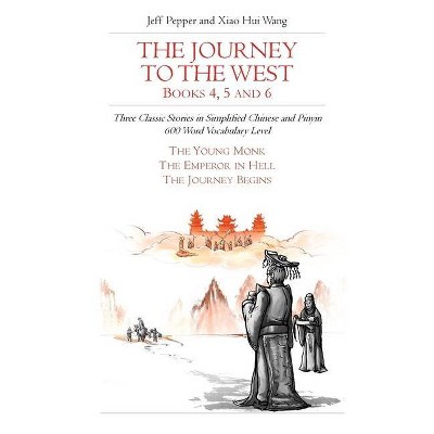 The Journey to the West, Books 4, 5 and 6 - (Journey to the West (in Simplified Chinese)) by  Jeff Pepper (Paperback)