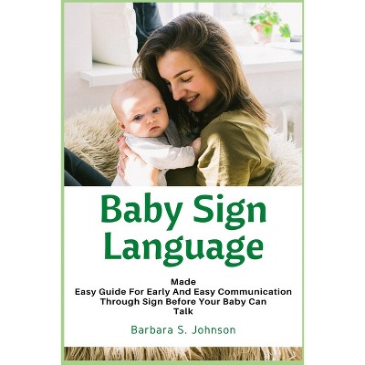 Baby Sign Language - by  Barbara Johnson (Paperback)