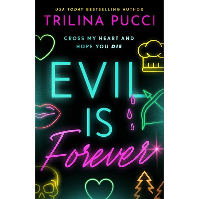 Evil Is Forever - (To Die for) by  Trilina Pucci (Paperback)