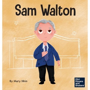 Sam Walton - (Mini Movers and Shakers) by  Mary Nhin (Hardcover) - 1 of 1