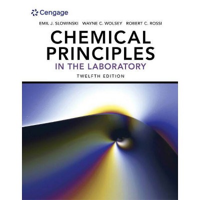 Chemical Principles in the Laboratory - 12th Edition by  Emil J Slowinski & Wayne C Wolsey & Robert Rossi (Spiral Bound)