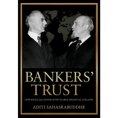 Bankers' Trust - (Cornell Studies in Money) by  Aditi Sahasrabuddhe (Hardcover)