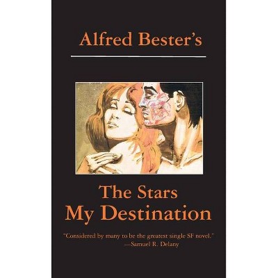 The Stars My Destination - by  Alfred Bester (Hardcover)