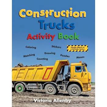 Construction Trucks Activity Book - (Pajama Press High Value Activity Books) by  Victoria Allenby (Paperback)