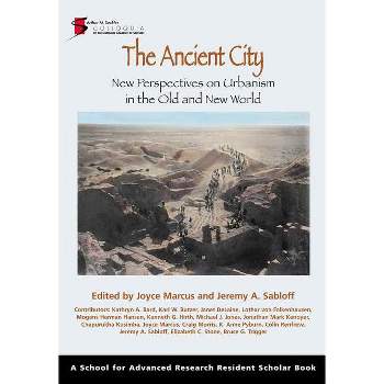 Ancient City - (School for Advanced Research Resident Scholar Book) by  Joyce Marcus & Jeremy a Sabloff (Paperback)