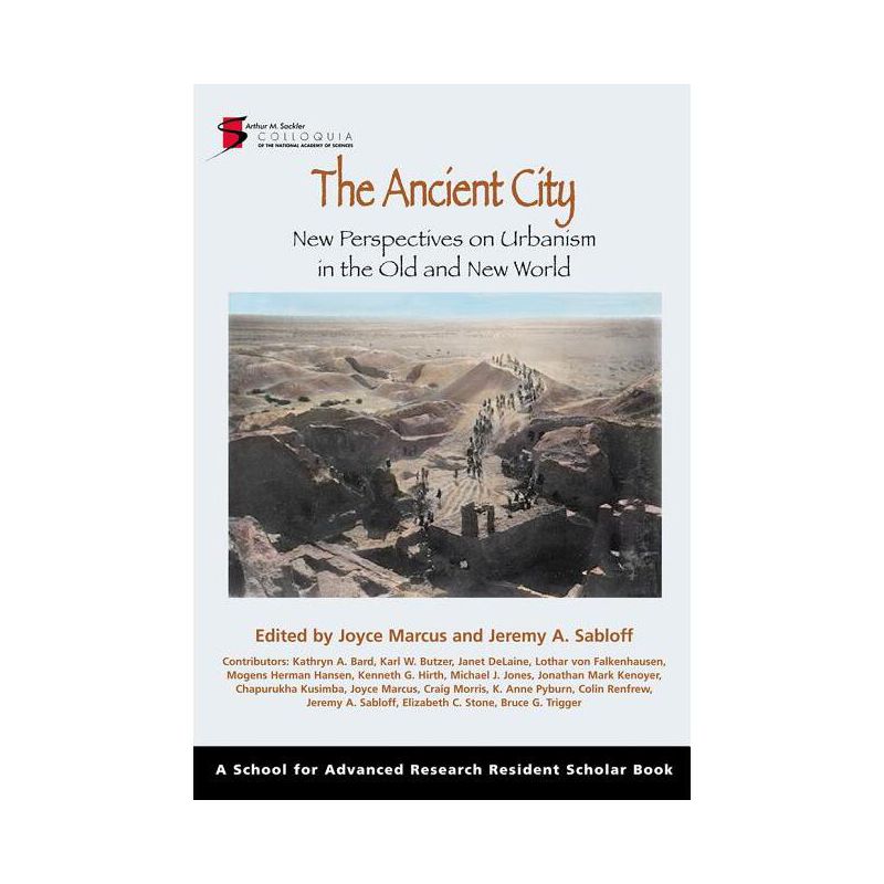 Ancient City - (School for Advanced Research Resident Scholar Book) by  Joyce Marcus & Jeremy a Sabloff (Paperback), 1 of 2
