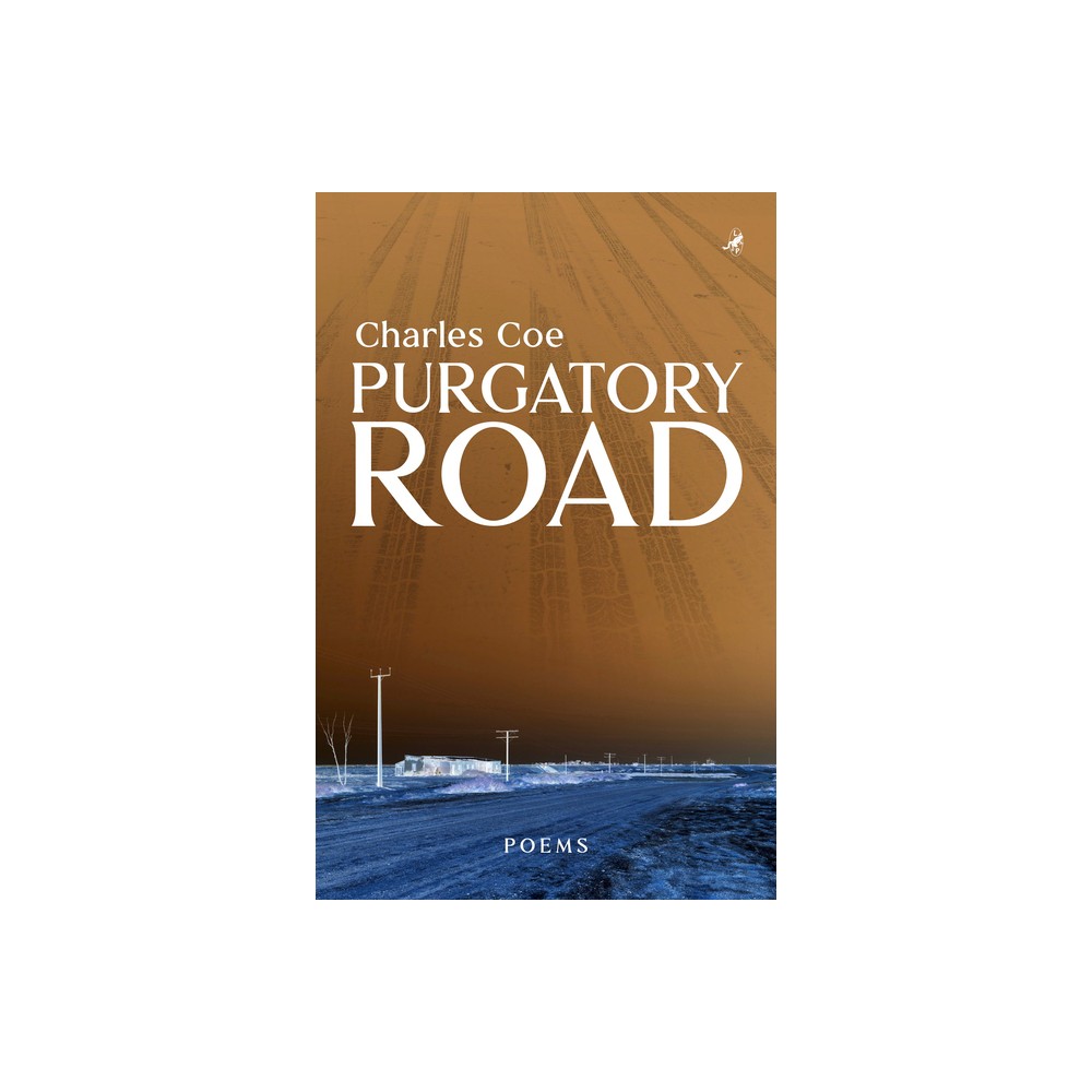 Purgatory Road: Poems - by Charles Coe (Paperback)