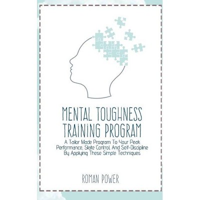 Mental Toughness Training Program - by  Roman Power (Hardcover)